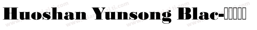 Huoshan Yunsong Blac字体转换